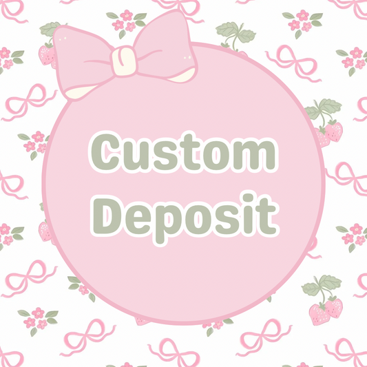 Custom Deposit
